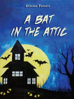 cover image of A Bat in the Attic
